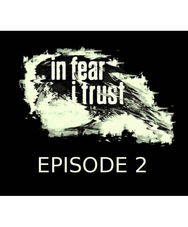 In Fear I Trust Episode 2 Steam Key GLOBAL